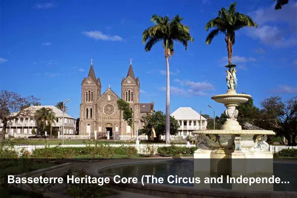 Basseterre Heritage Core (The Circus and Independence Square)