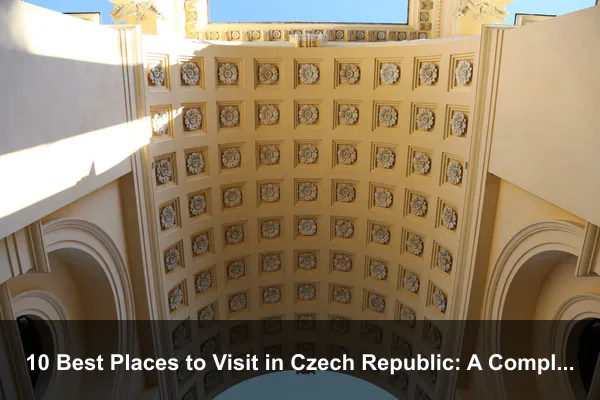 10 Best Places to Visit in Czech Republic: A Complete Travel Guide