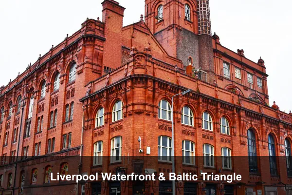 Liverpool Waterfront & Baltic Triangle