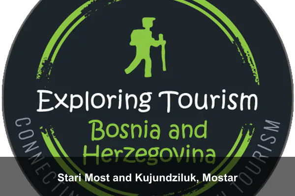Stari Most and Kujundziluk, Mostar