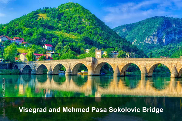 Visegrad and Mehmed Pasa Sokolovic Bridge