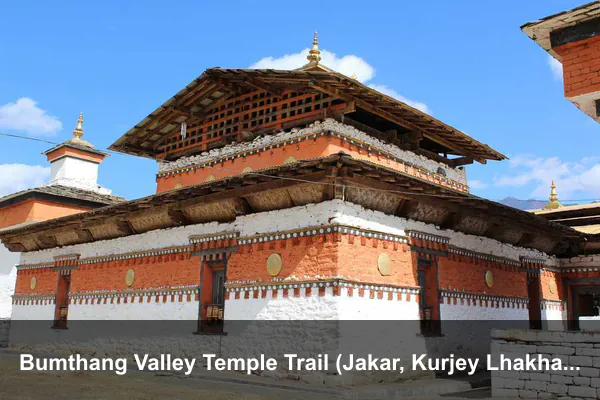 Bumthang Valley Temple Trail (Jakar, Kurjey Lhakhang, Jambay Lhakhang)